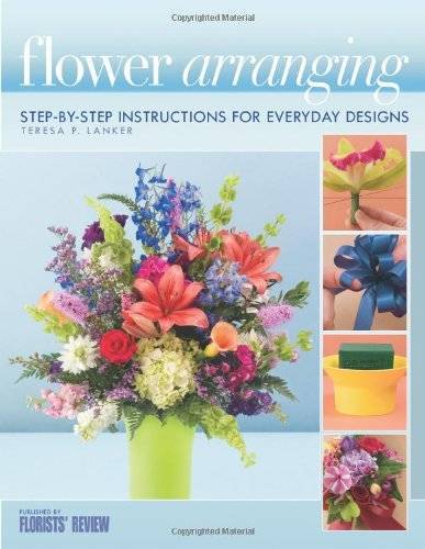 Flower Arranging: Step-By-Step Instructions for Everyday Designs - GOOD