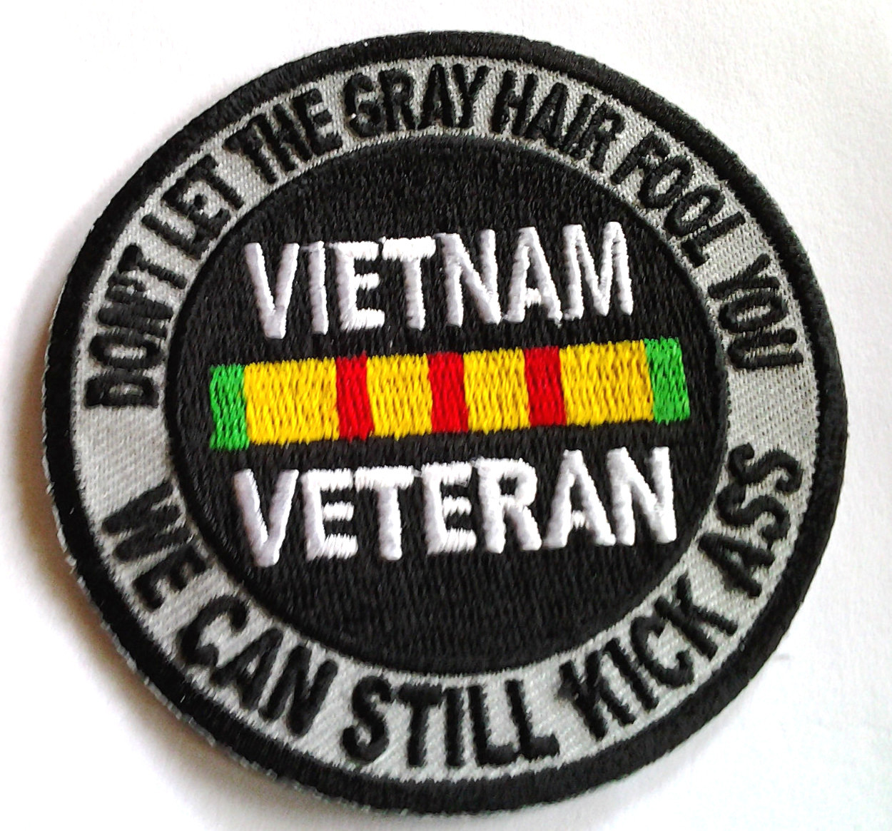 DON'T LET THE GRAY HAIR FOOL YOU... (3") VIETNAM VETERAN Military Patch P4191 E