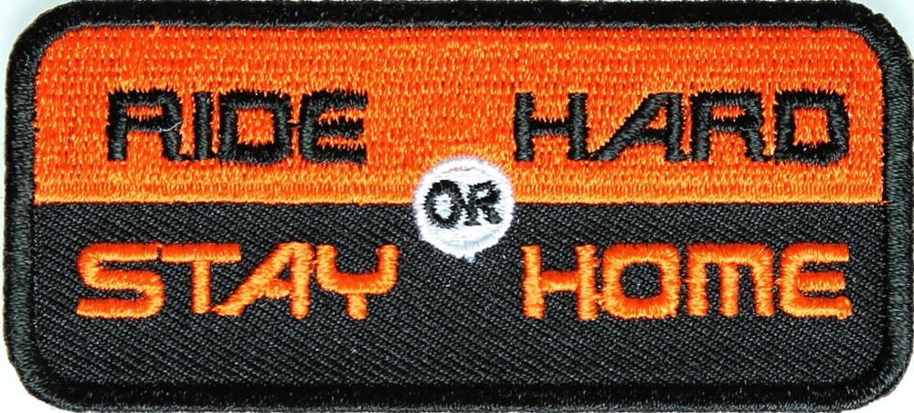 RIDE HARD OR STAY HOME PATCH