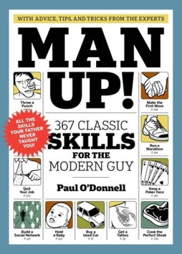 Man Up!: 367 Classic Skills for the Modern Guy - Paperback - VERY GOOD