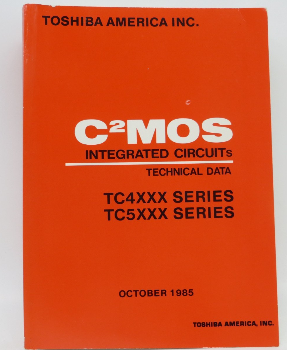 C2MOS INTERATED CIRCUITS TECHNICAL DATA TC4XXX TC5XXX SERIES 1985 Toshiba