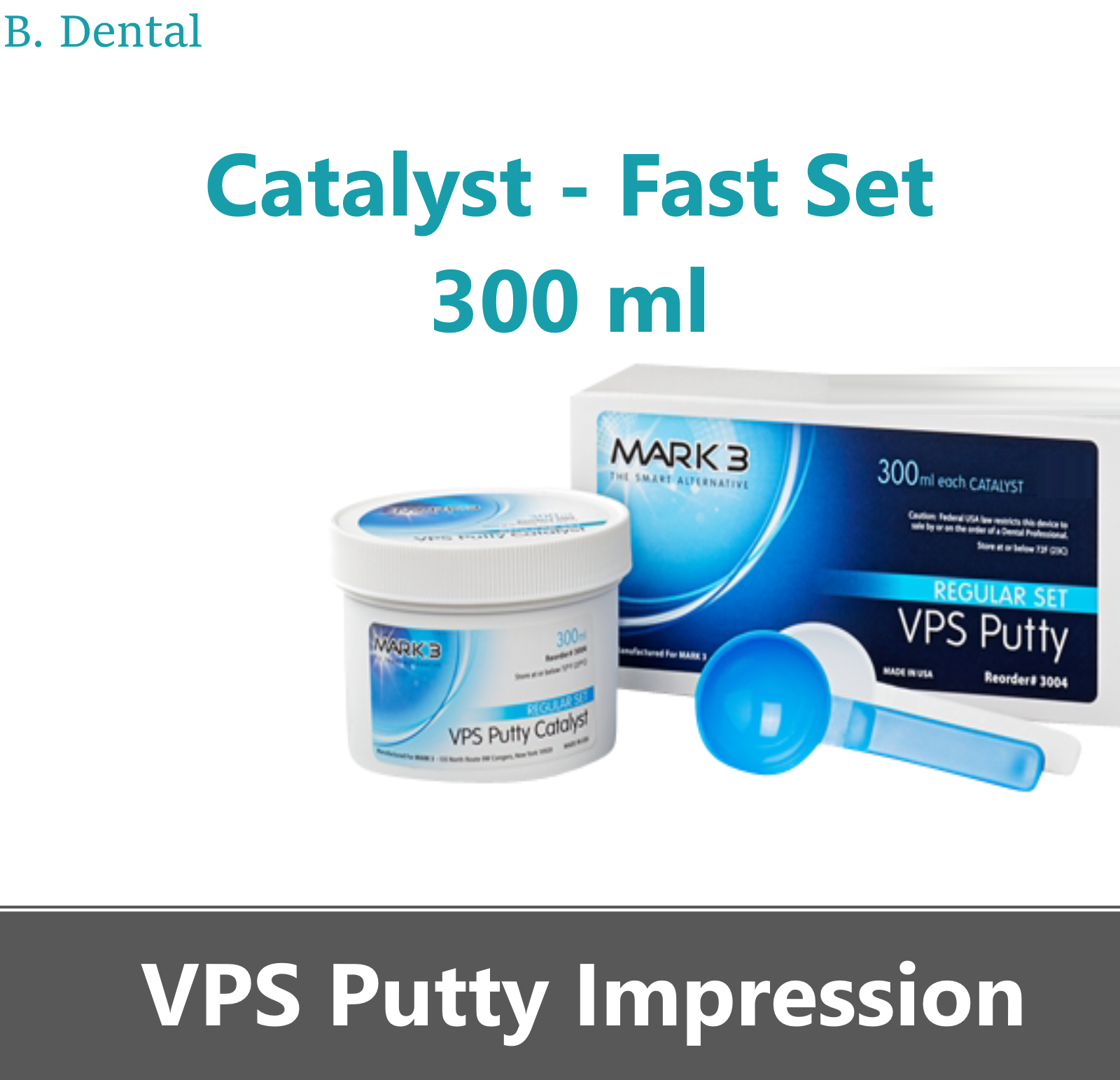 Dental VPS Putty Impression Material 300ml Fast Set Catalyst, Made in USA