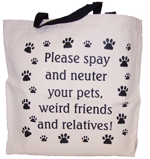 Please Spay and Neuter your Pet Tote Bag New  MADE  USA
