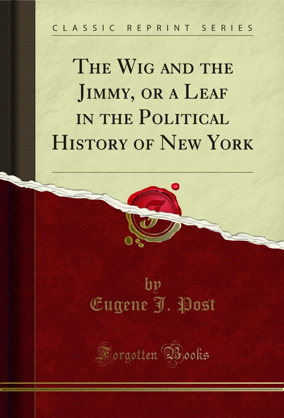 The Wig and the Jimmy, or a Leaf in the Political History of New York