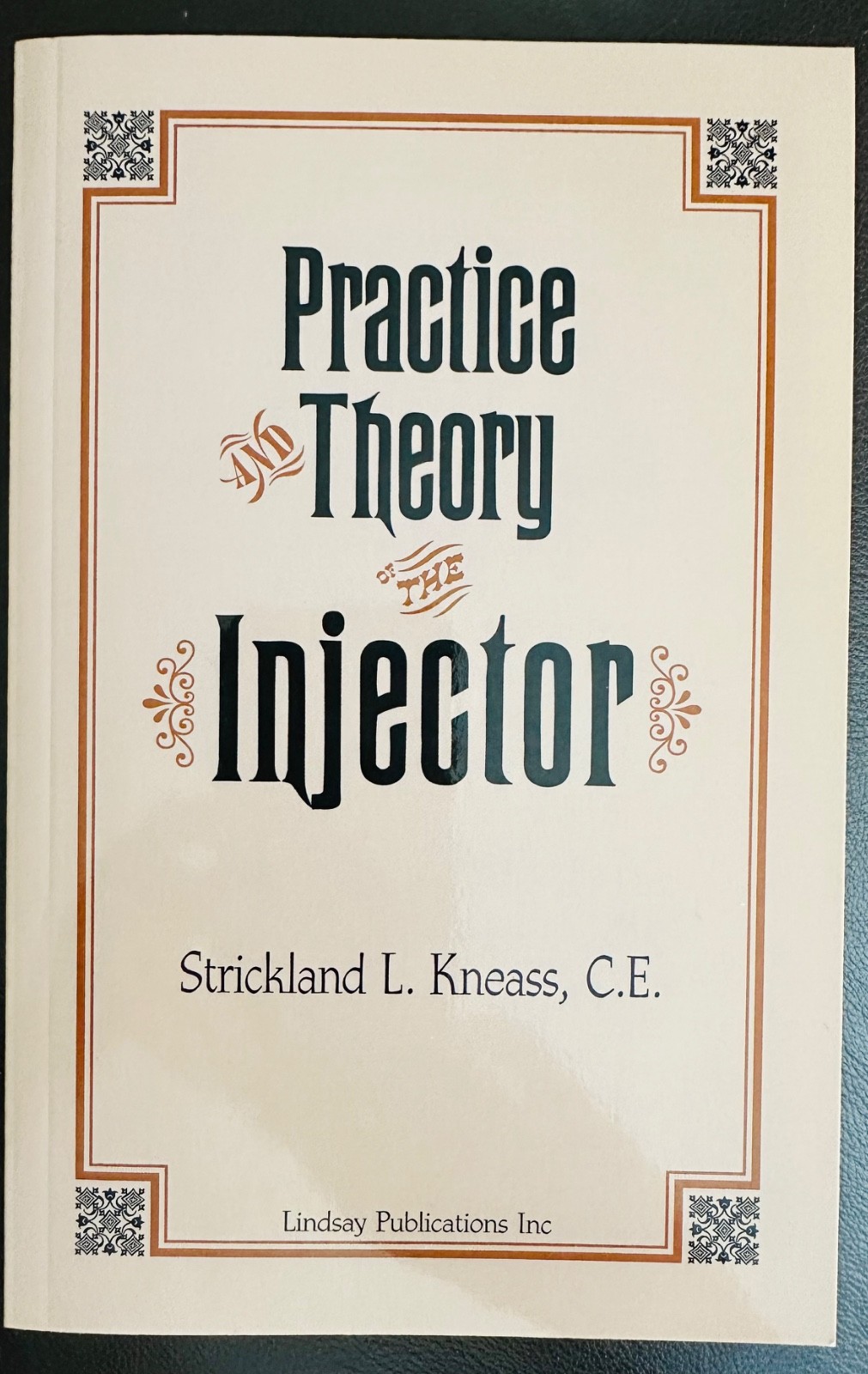 NOS Practice and Theory of the Injector Kneass C.E. Lindsay Publications