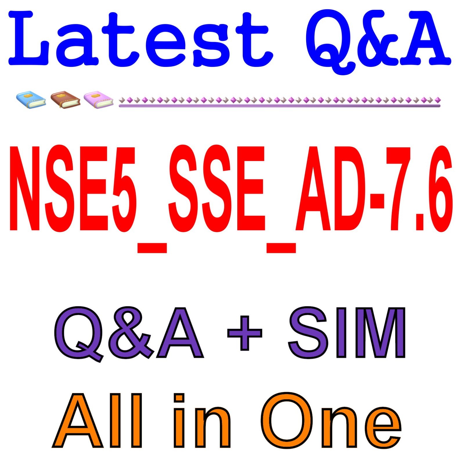 NSE5_SSE_AD-7.6 FortiSASE and SD-WAN 7.6 Admin Q&A Guaranteed (Free Update)