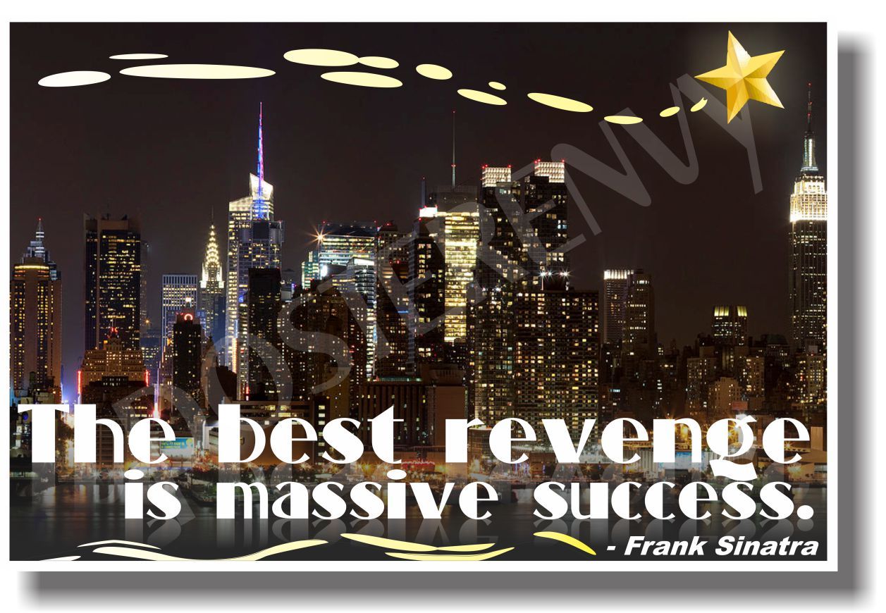 The Best Revenge Is Massive Success - New Classroom Motivational Poster (cm982)