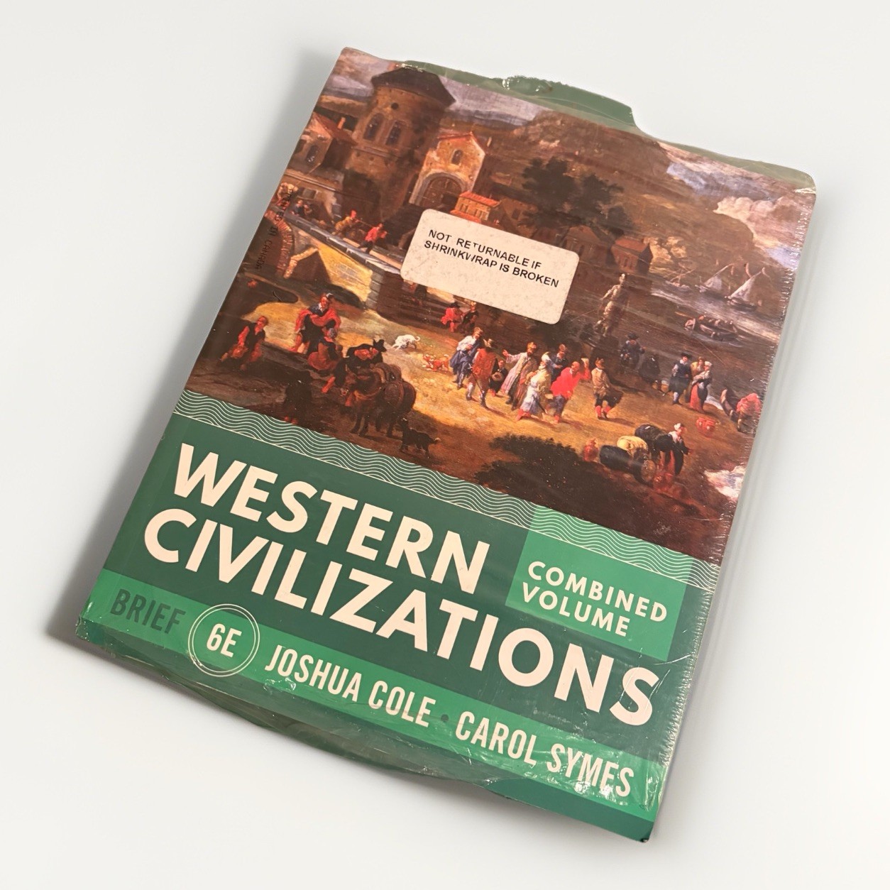 Western Civilizations Combined Volumes By Joshua Cole Carol Symes 6th Edition