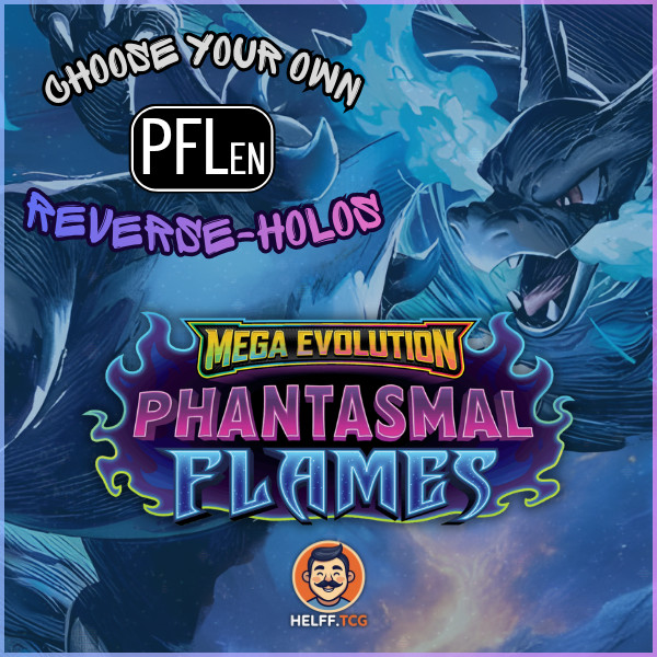 Phantasmal Flames - (REVERSE-HOLOS) - CHOOSE YOUR OWN