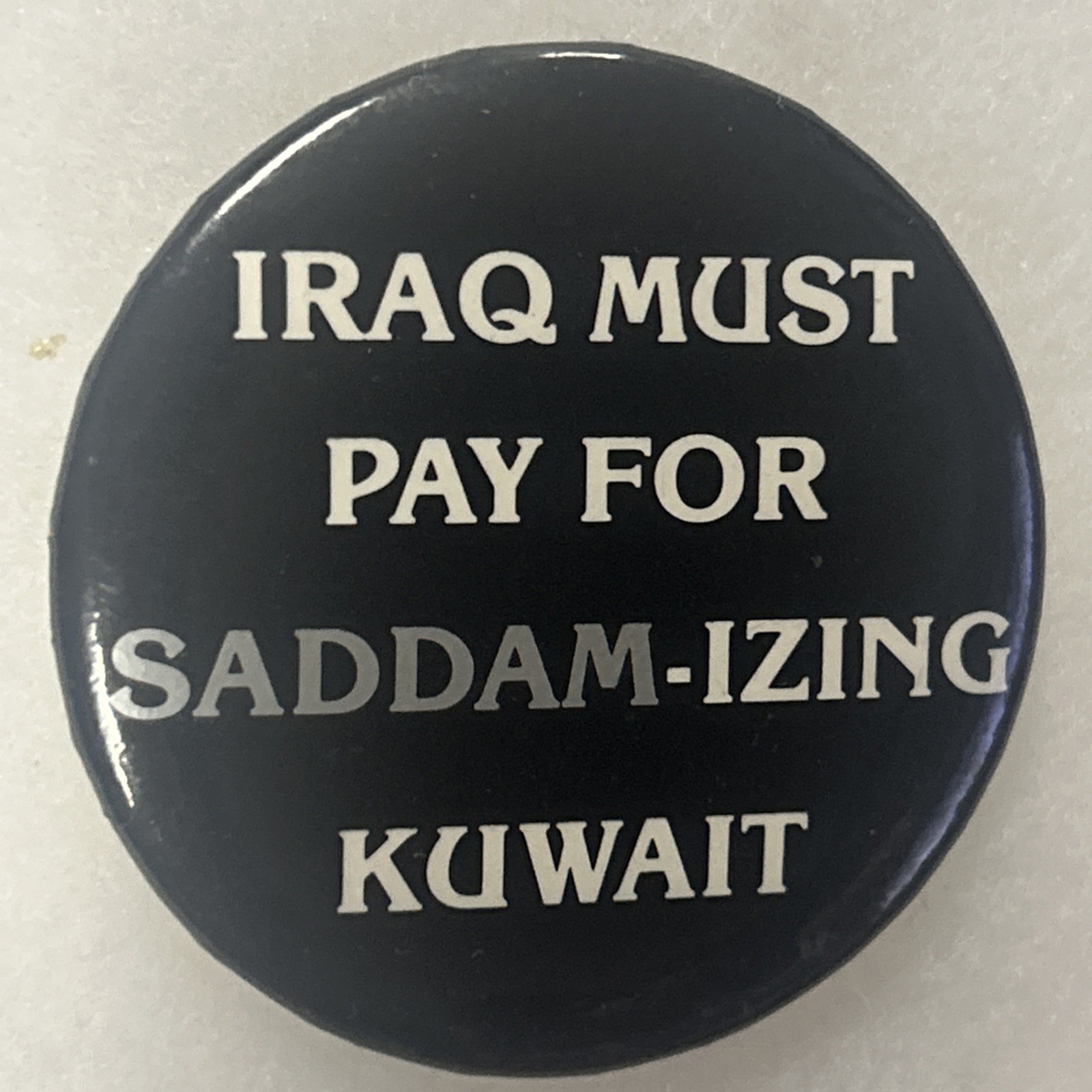 Iraq Must Pay For Saddam-icing Kuwait  2 1/4” pinback button pin