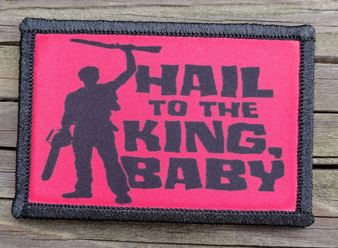 Army of Darkness Hail To The King Morale Patch Hook and Loop Army Funny 2A Gear