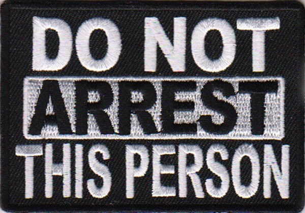 DON NOT ARREST THIS PERSON PATCH