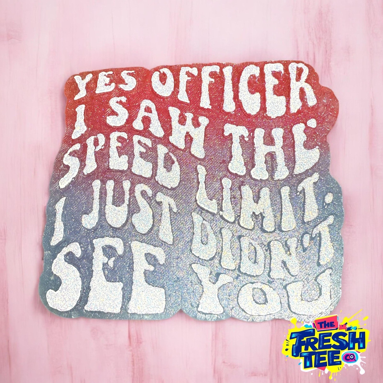 Funny  Glitter Car Freshie - Yes Officer I Saw the Speed Limit Ready To Ship