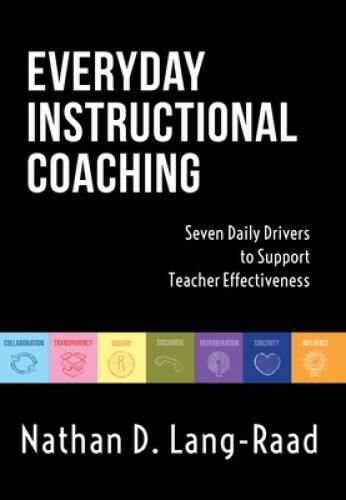Everyday Instructional Coaching: Seven Daily Drivers to Support Teacher E - GOOD