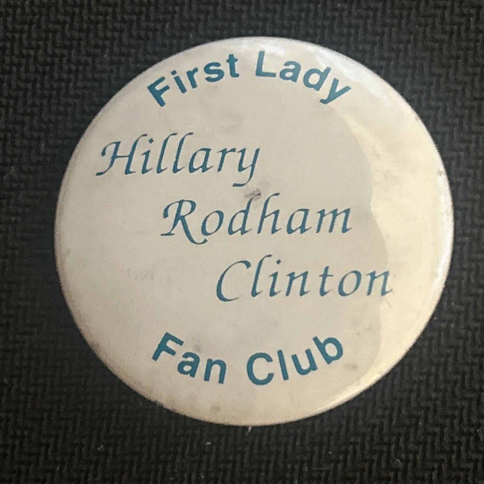 Hillary Rodham Clinton First Lady Fan Club  1 1/2” pinback button pin