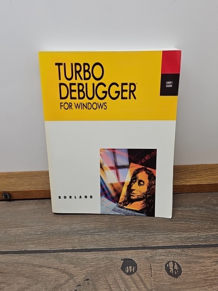 Borland Turbo Debugger For Windows Version 2.5 User’s Guide 1991
