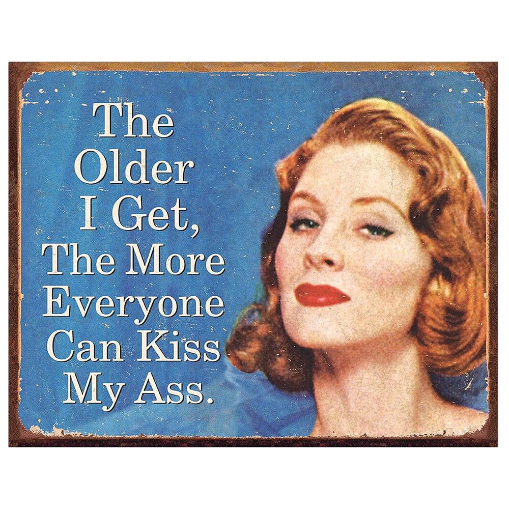 Older I Get Metal Sign  1723