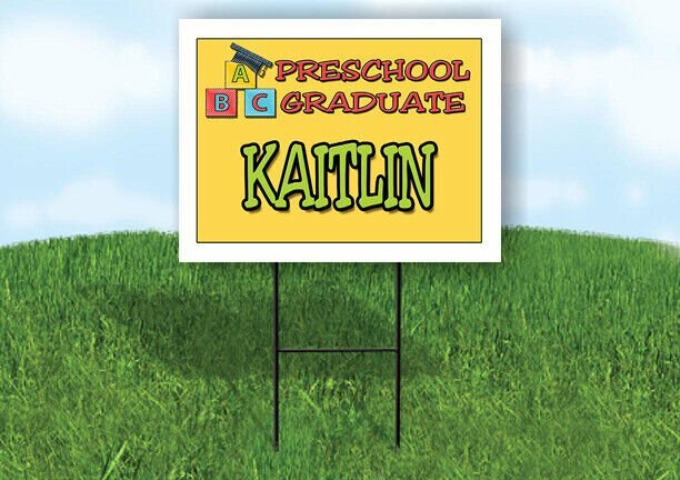 KAITLIN PRESCHOOL GRADUATE 18 in x 24 in Yard Sign Road Sign with Stand