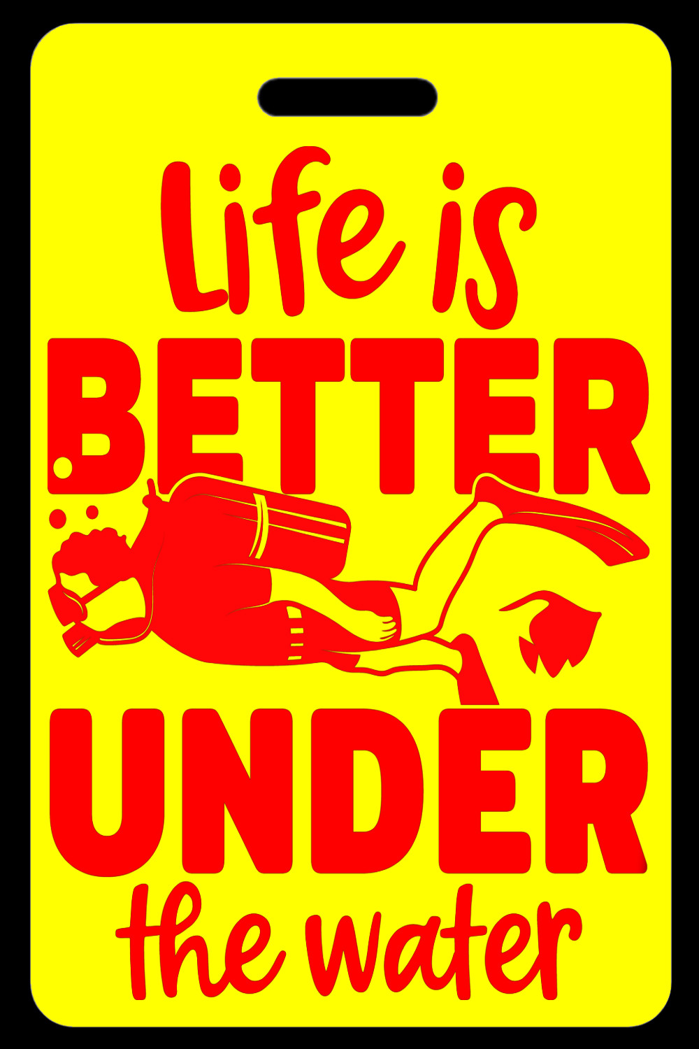 Personalized Safety Yellow Life is Better Under The Water (Red) Gear Bag Tag