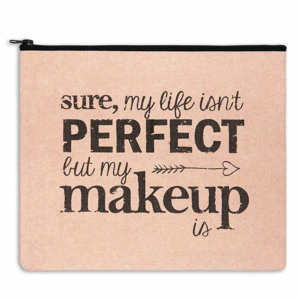 "Sure My Life Isn't Perfect, But My Makeup Is"  Travel / Makeup Bag Pink Canvas
