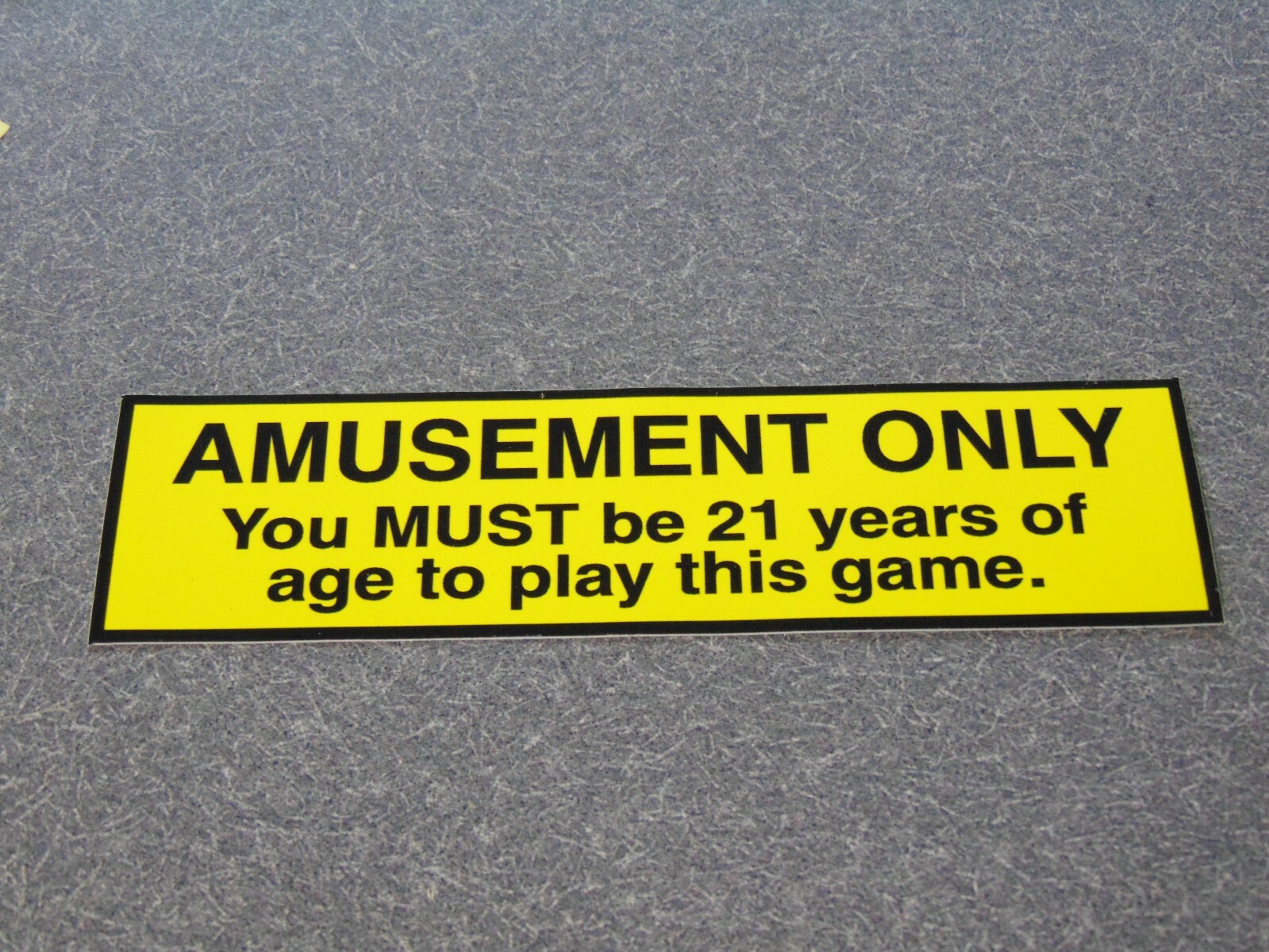 "AMUSEMENT ONLY MUST BE 21 YRS. OF AGE TO PLAY" Sticker, Sing, Label