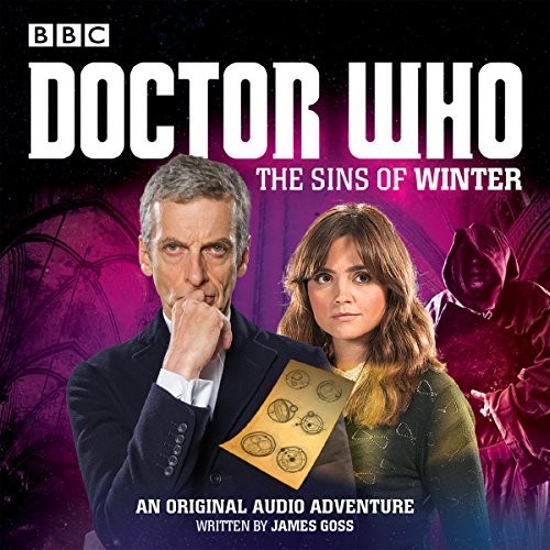 Doctor Who: The Sins of Winter: A 12th Doctor audio original by Goss, James The