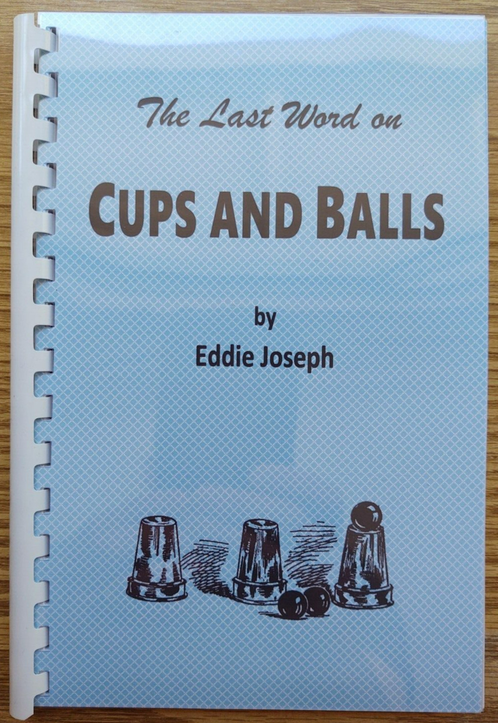 The Last Word on Cups and Balls by Eddie Joseph