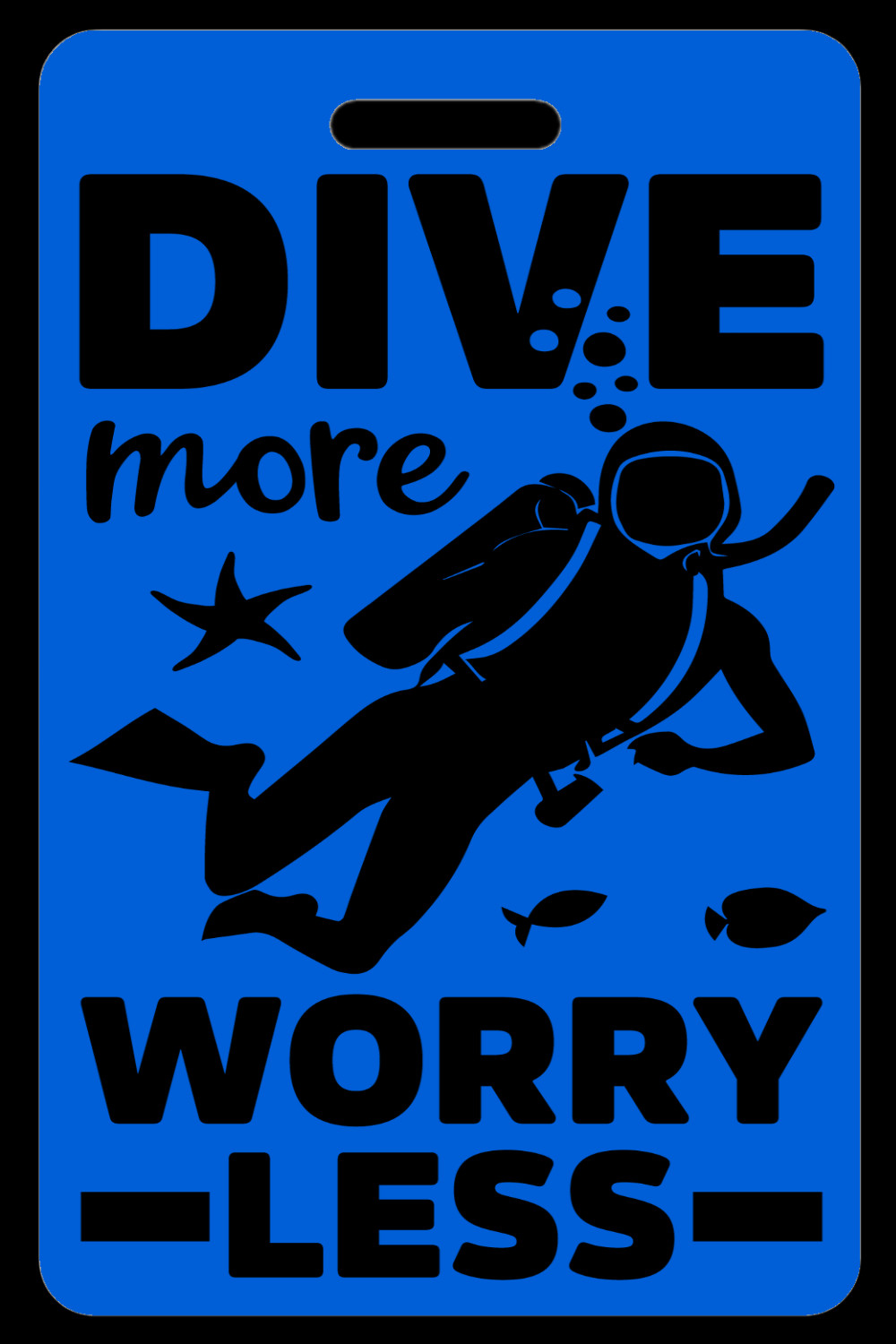 Personalized Hi-Viz Blue Dive More Worry Less Luggage/Gear Bag Tag