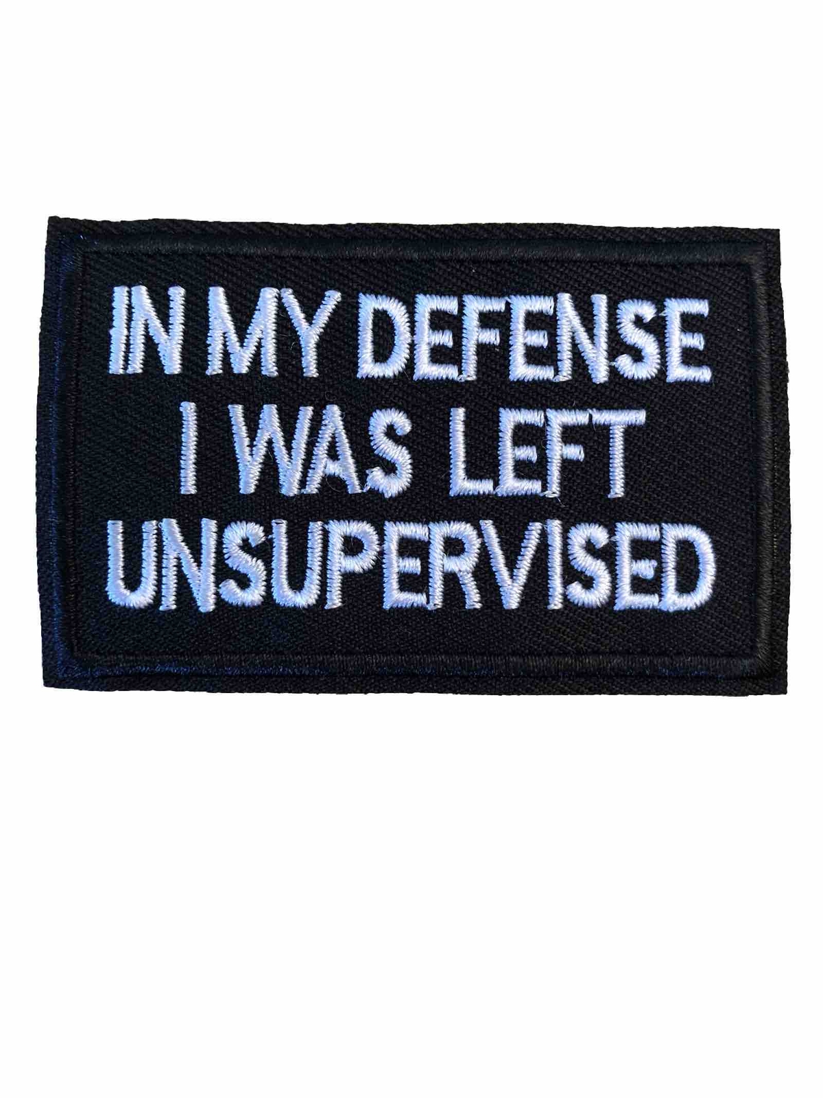 in My Defense I was Left Unsupervised Patch Biker Tab Patch Emblem Iron On 3"x2"