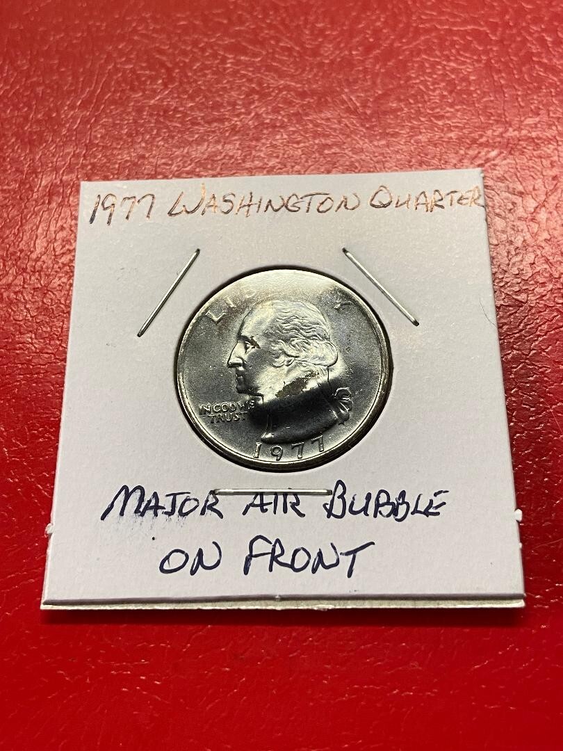 1977 WASHINGTON QUARTER MAJOR AIR BUBBLE ON FRONT, VERY UNIQUE DEFECT (c045)