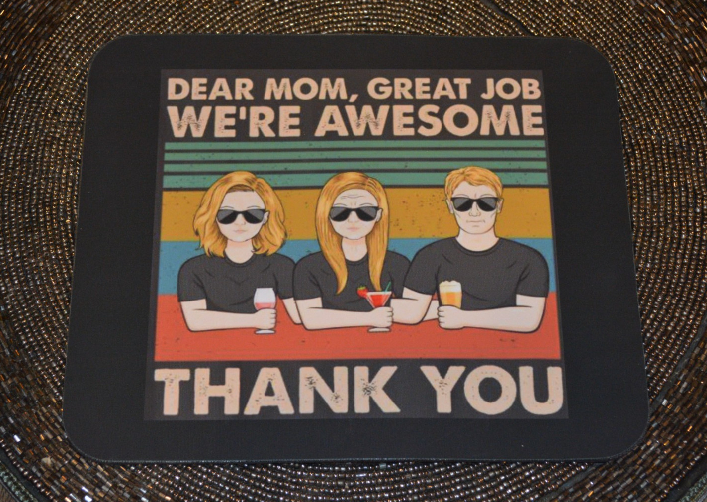 Funny Mother’s Day Mouse Pad “Dear Mom Great Job We’re Awesome” Office Desk Gift