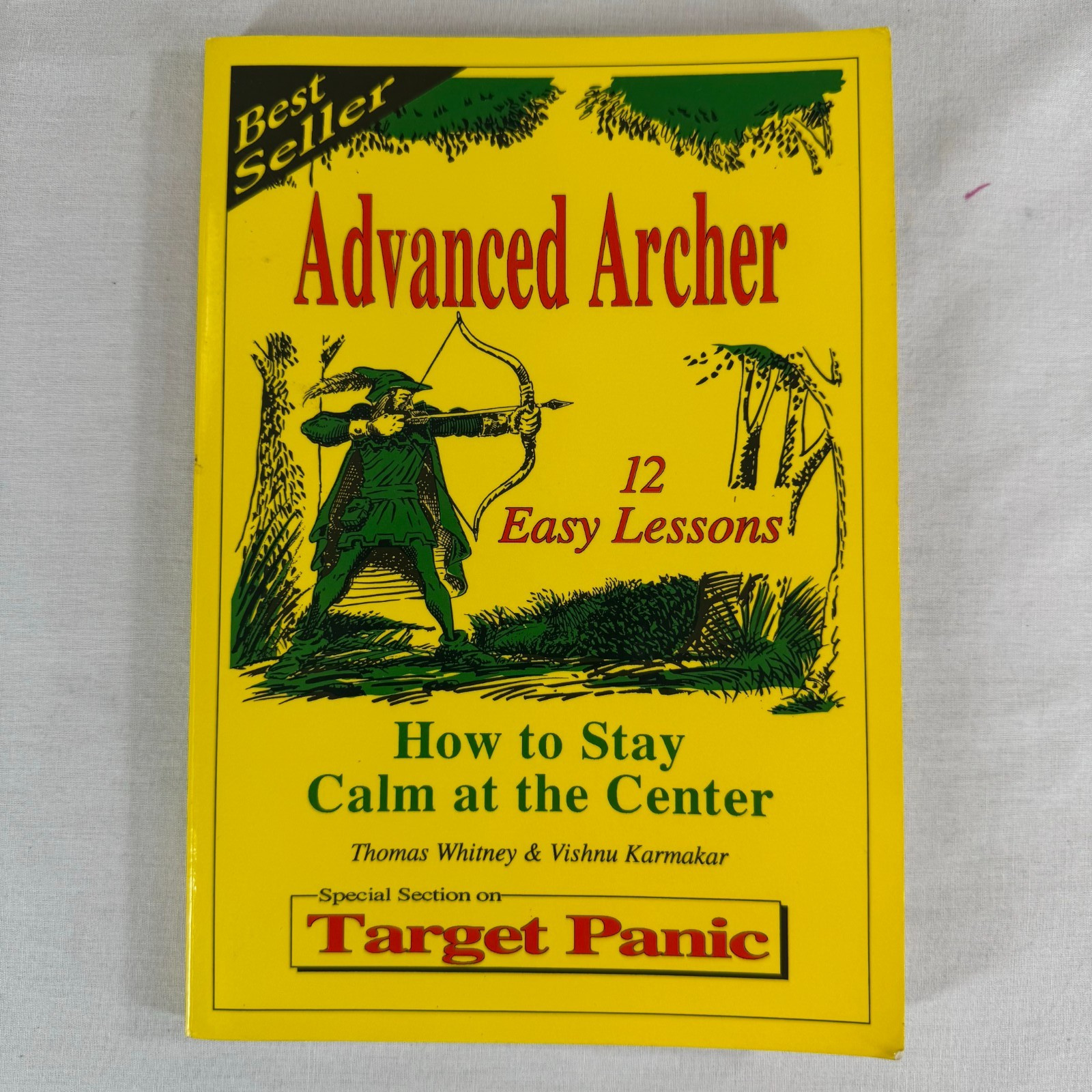 Advanced Archer How to Stay Calm at the Center 12 Easy Lessons Target Panic Book