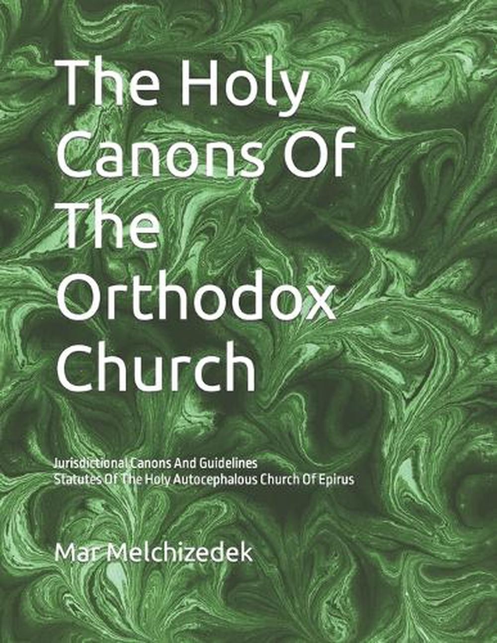 The Holy Canons Of The Orthodox Church: Jurisdictional Canons And Guidelines Sta