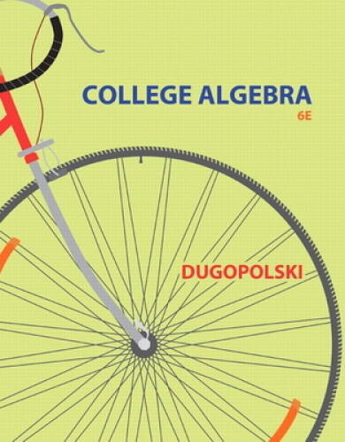 College Algebra (6th Edition) - Hardcover By Dugopolski, Mark - VERY GOOD
