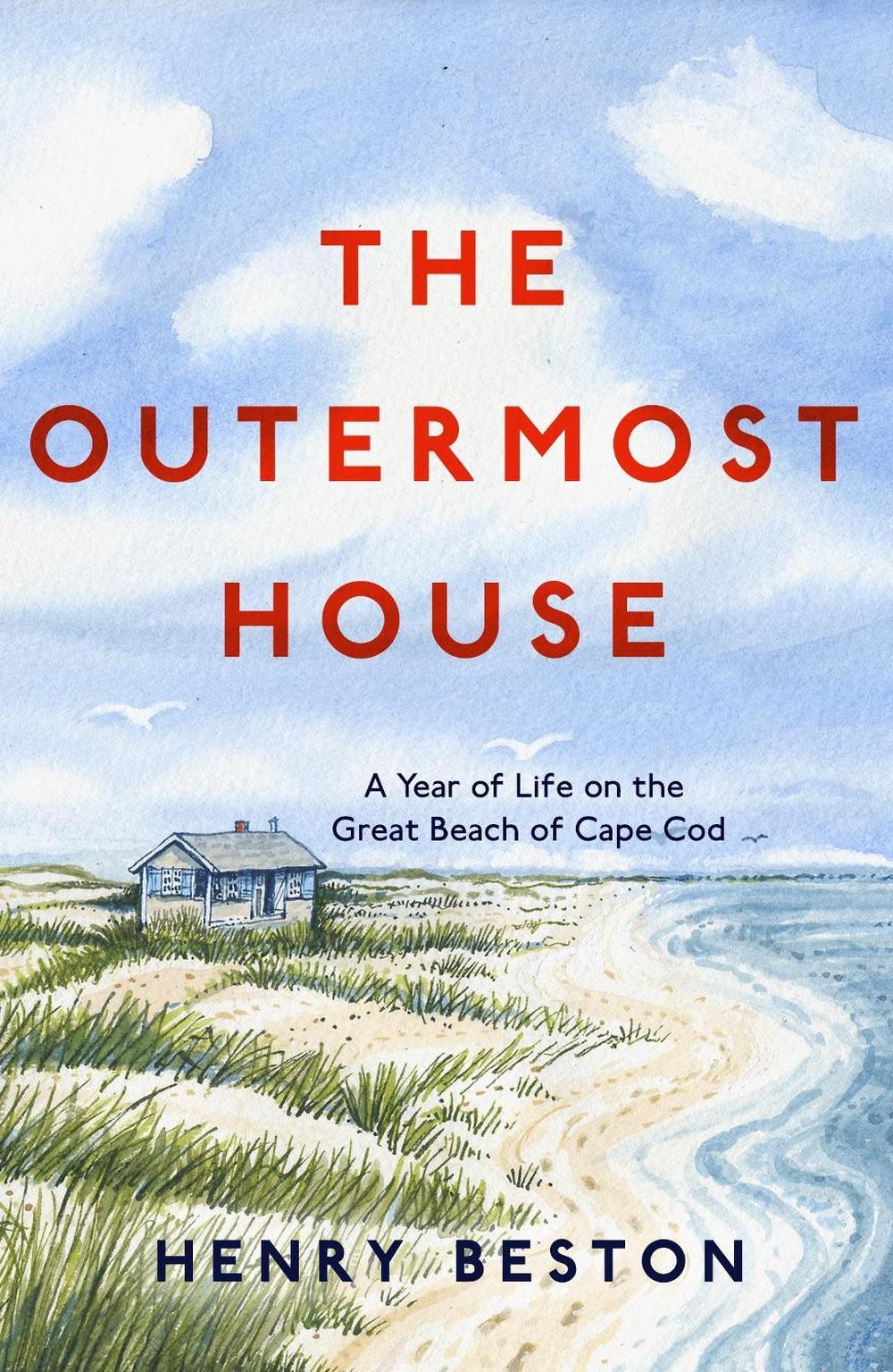 The Outermost House: A Year of Life on the Great Beach of Cape Cod by Henry Best