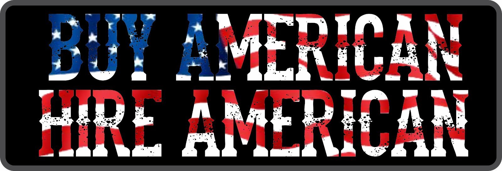 TRUMP STICKER  BUY AMERICAN HIRE AMERICAN DECAL BUMPER ELECTION POLITICAL