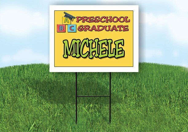 MICHELE PRESCHOOL GRADUATE 18 in x 24 in Yard Sign Road Sign with Stand