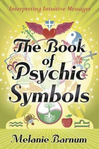The Book of Psychic Symbols: Interpreting Intuitive Messages - VERY GOOD