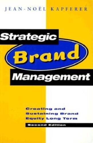 Strategic Brand Management: Creating and Sustaining Brand Equity Lo - GOOD