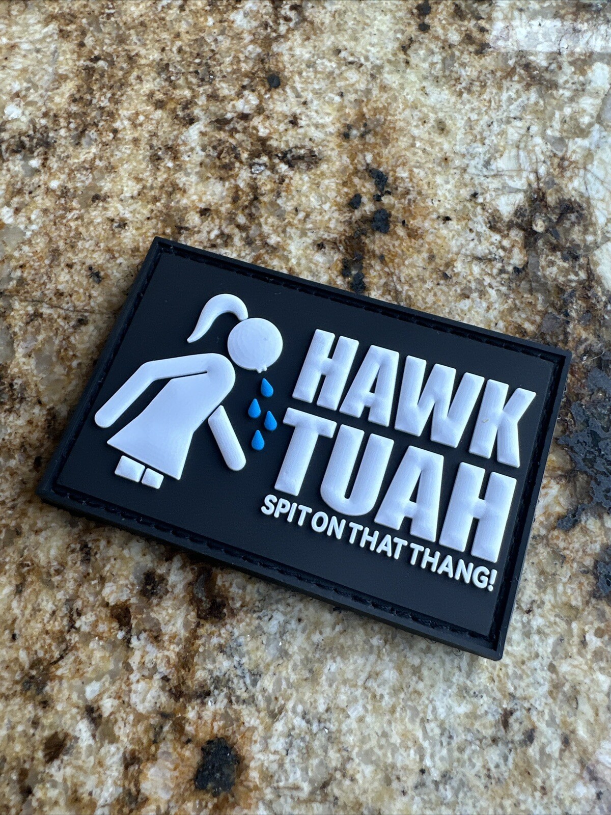Hawk Tuah!!! Spit On That Thang!!!-PVC Patch (five patches)