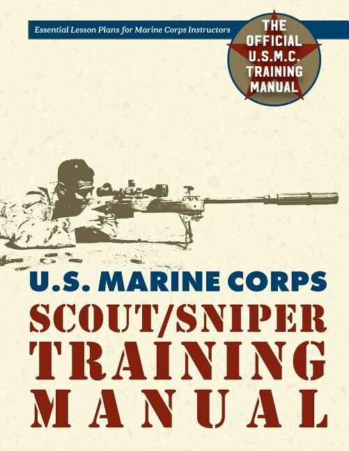 U.S. MARINE CORPS SCOUT/SNIPER TRAINING  Book by the USMC ~~NEW