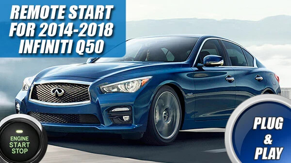 Fits: 2014 - 2022 INFINITI Q50 PUSH REMOTE START PLUG AND PLAY STARTER