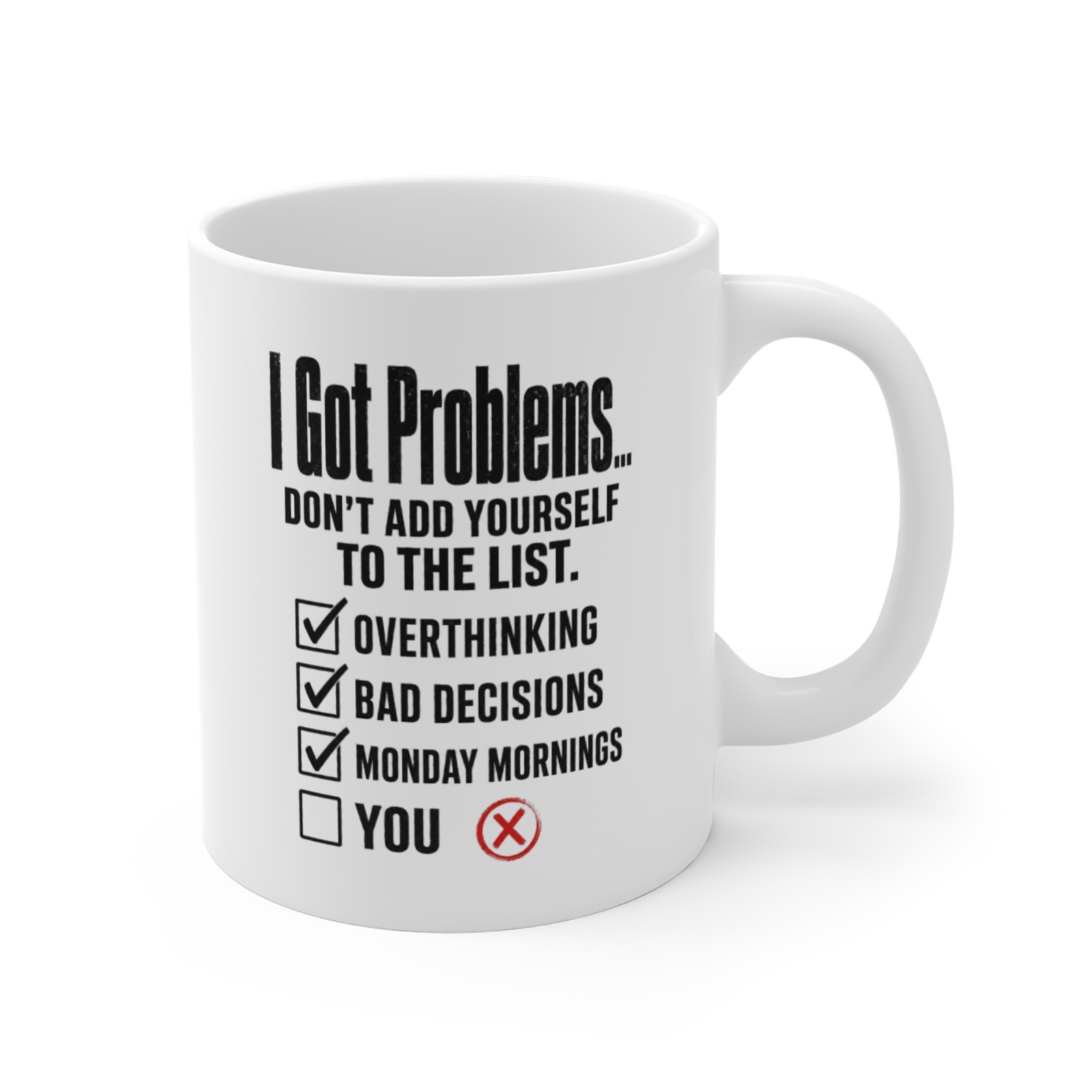 I Got Problems checklist Mug | Funny Coffee Cup