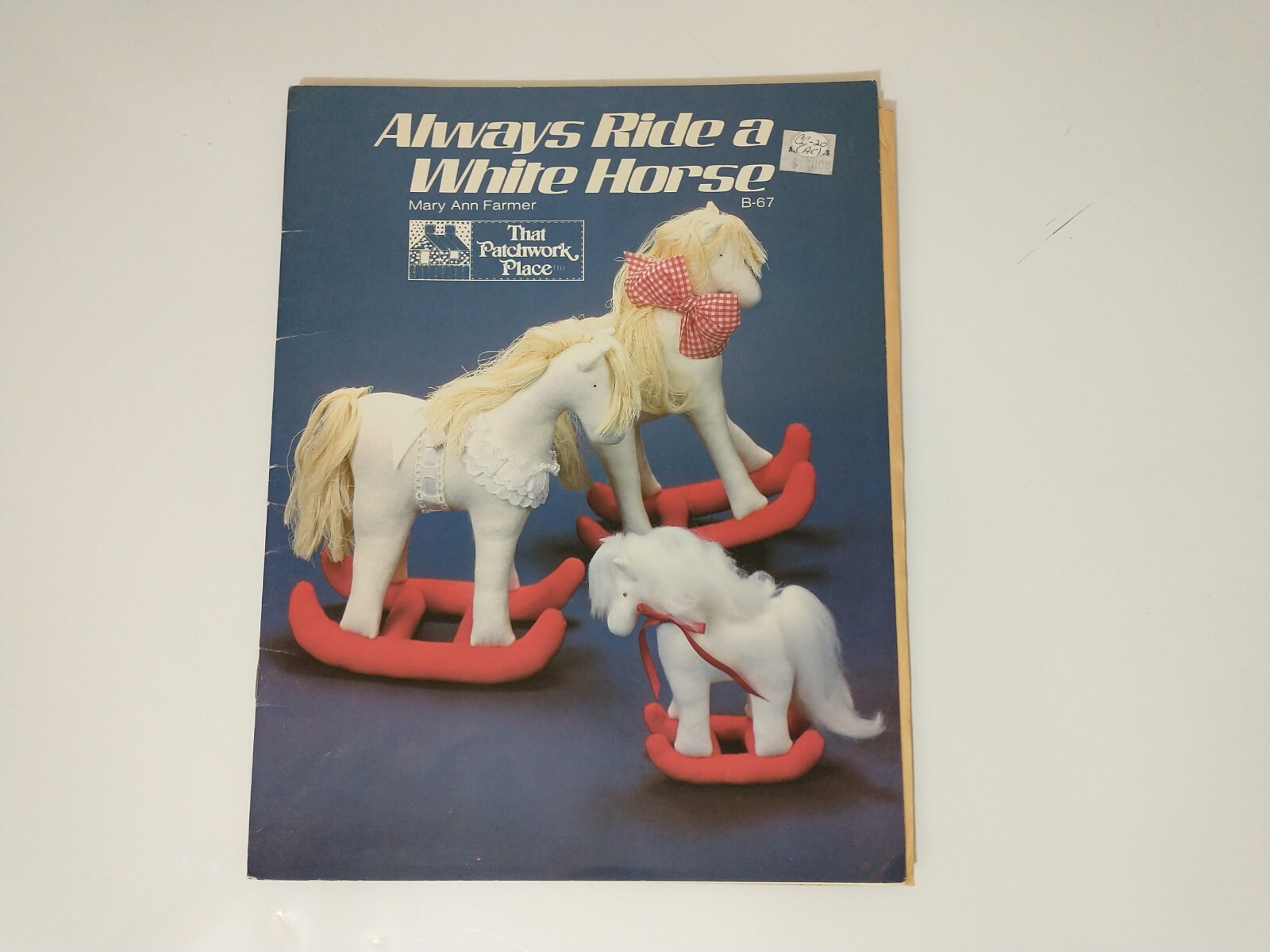 Always Ride A White Horse That Patchwork Place Craft Pattern Booklet Design B67