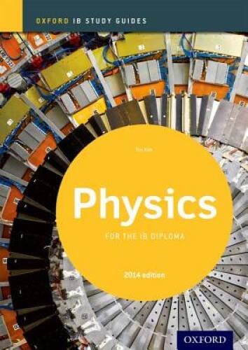IB Physics Study Guide: 2014 edition: Oxford IB Diploma Program - GOOD