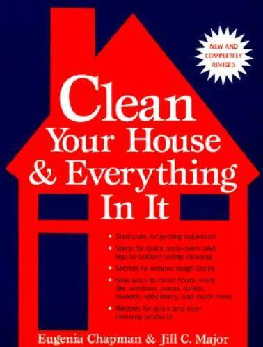 Clean Your House and Everything in It - Paperback By Chapman, E - VERY GOOD