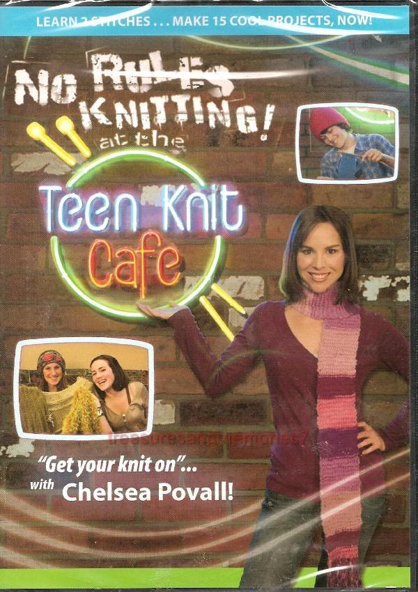 NO RULES KNITTING AT THE TEEN KNIT CAFE Get Your Knit On Chelsea Povall DVD