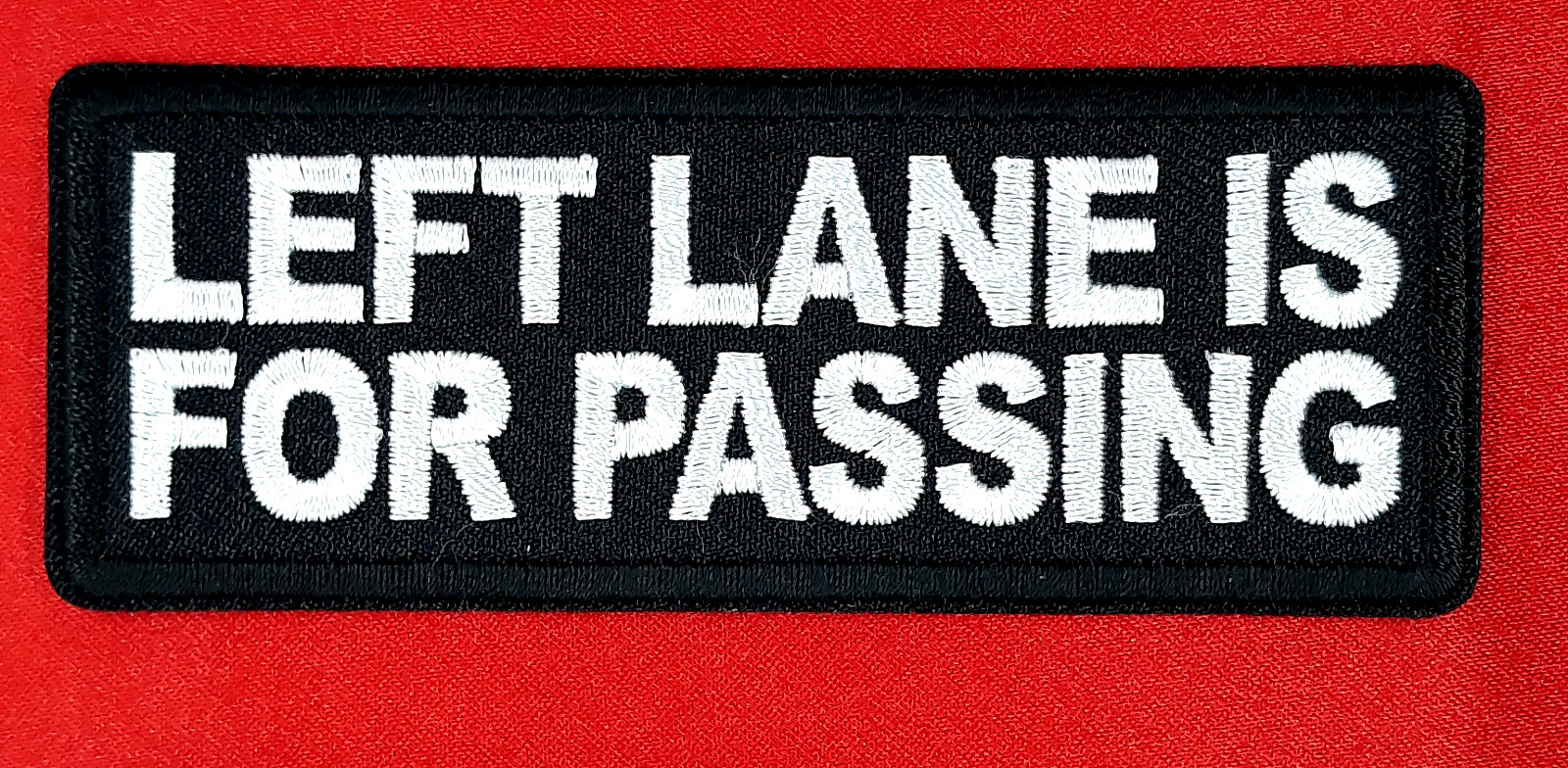 Left Lane Is Passing Iron On Sew On Embroidered Patch 4" x 1 1/2