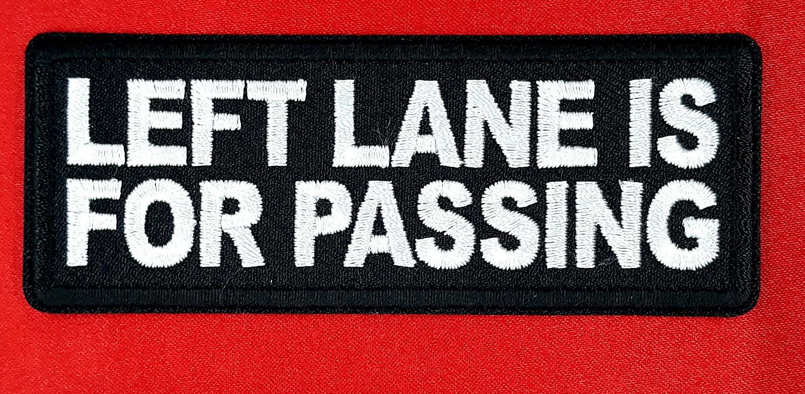Left Lane Is Passing Iron On Sew On Embroidered Patch 4" x 1 1/2