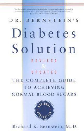 Dr. Bernstein's Diabetes Solution: The Complete Guide to Achieving Normal...